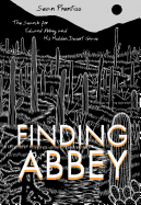 Finding Abbey: The Search for Edward Abbey and His Hidden Desert Grave