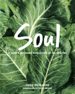 Soul: A Chef's Culinary Evolution in 150 Recipes
