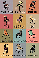 <i>The Chairs Are Where the People Go</i>