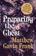 Preparing the Ghost: An Essay Concerning the Giant Squid and Its First Photographer