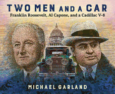Two Men and a Car: Franklin Roosevelt, Al Capone, and a Cadillac V-8 