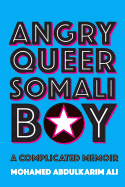 Review: <i>Angry Queer Somali Boy: A Complicated Memoir</i>