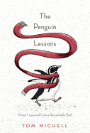 The Penguin Lessons: What I Learned from a Remarkable Bird