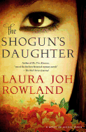 The Shogun's Daughter: A Novel of Feudal Japan