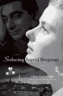 Seducing Ingrid Bergman