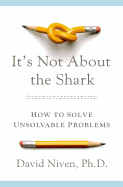 It's Not About the Shark: How to Solve Unsolvable Problems