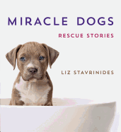 Miracle Dogs: Rescue Stories