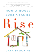 Rise: How a House Built a Family 