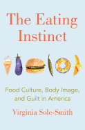 Review: <i>The Eating Instinct: Food Culture, Body Image, and Guilt in America</i>