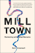 Review: <i>Mill Town: Reckoning with What Remains</i>