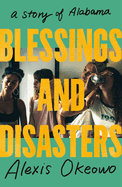Review: <i>Blessings and Disasters: A Story of Alabama</i>