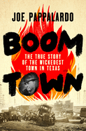 Review: <i>Boomtown: The True Story of the Wickedest Town in Texas</i>