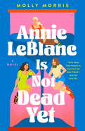 YA Review: <i>Annie LeBlanc Is Not Dead Yet</i>
