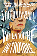 Review: <i>You Only Call When You're in Trouble</i>