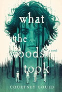 YA Review: <i>What the Woods Took</i>