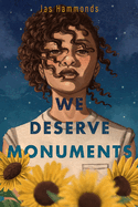 YA Review: <i>We Deserve Monuments</i>