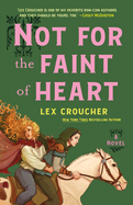 YA Review: <i>Not for the Faint of Heart</i>