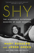 Shy: The Alarmingly Outspoken Memoirs of Mary Rodgers 