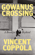 Review: <i>Gowanus Crossing: A Brooklyn Boyhood </i>