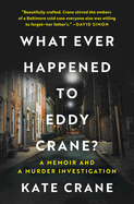 Review: <i>What Ever Happened to Eddy Crane?: A Memoir and a Murder Investigation</i>