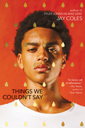 YA Review: <i>Things We Couldn't Say</i>