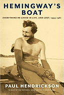 Hemingway's Boat: Everything He Loved in Life, and Lost, 1934-1961 