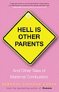 Book Review: <i>Hell Is Other Parents</i>