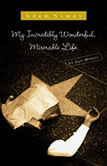 Book Review: <i>My Incredibly Wonderful, Miserable Life</i>