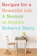 Review: <i>Recipes for a Beautiful Life: A Memoir in Stories</i>