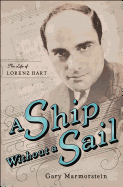 A Ship Without a Sail: The Life of Lorenz Hart
