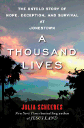 A Thousand Lives: The Untold Story of Hope, Deception, and Survival at Jonestown 