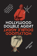 Review: <i>Hollywood Double Agent: The True Tale of Boris Morros, Film Producer Turned Cold War Spy</i>