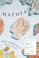 Maphead: Charting the Wide, Weird World of Geography Wonks