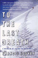 To the Last Breath: A Story of Going to Extremes