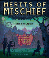 Merits of Mischief: The Bad Apple