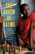 Review: <i>The Queen of Katwe: A Story of Life, Chess, and One Extraordinary Girl's Dream of Becoming a Grandmaster</i>