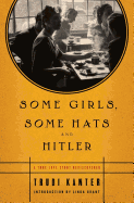 Some Girls, Some Hats and Hitler: A True Love Story