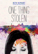 YA Review: <i>One Thing Stolen</i>