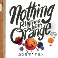 Children's Review: <i>Nothing Rhymes with Orange</i>