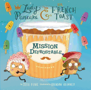 Mission Defrostable (Lady Pancake & Sir French Toast)