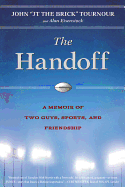 The Handoff: A Powerful Memoir of Two Guys, Sports, and Friendship