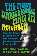 Review: <i>The Most Dangerous Man in America: Timothy Leary, Richard Nixon and the Hunt for the Fugitive King of LSD</i>