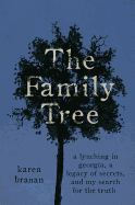 The Family Tree: A Lynching in Georgia, a Legacy of Secrets, and My Search for the Truth