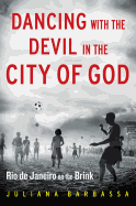 Review: <i>Dancing with the Devil in the City of God: Rio de Janeiro on the Brink</i>