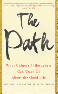 The Path: What Chinese Philosophers Can Teach Us About the Good Life