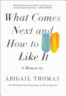 Review: <i>What Comes Next and How to Like It: A Memoir</i>