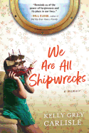 Review: <i>We Are All Shipwrecks</i>