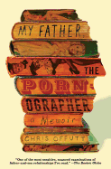 My Father, the Pornographer: A Memoir