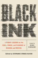 Black Ink: Literary Legends on the Perils, Power, and Pleasure of Reading and Writing