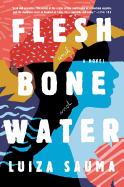 Review: <i>Flesh and Bone and Water</i>